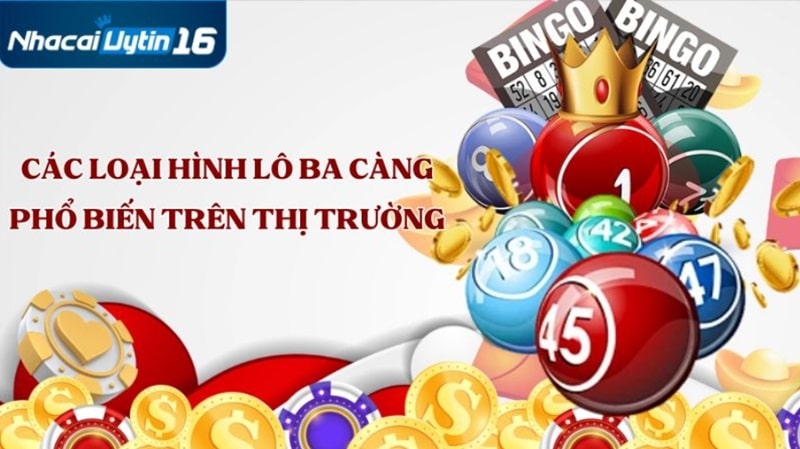 Các loại hình lô ba càng phổ biến trên thị trường