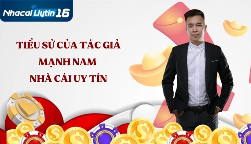 Tiểu sử của tác giả - CEO Mạnh Nam nhà cái uy tín