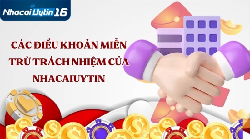 Các điều khoản miễn trừ trách nhiệm của nhacaiuytin16.com