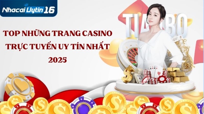 Top 10 trang Casino trực tuyến uy tín nhất 2025