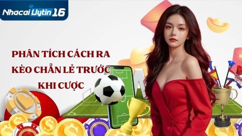 Phân tích cách ra kèo chẵn lẻ trước khi cược