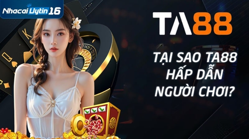 Lý do khiến nền tảng Ta88 hấp dẫn người chơi