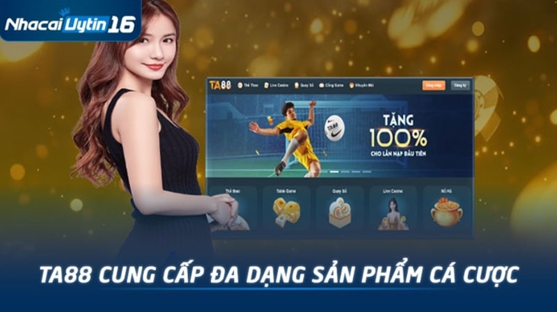 TA88 cung cấp nhiều sản phẩm với tỷ lệ cược hấp dẫn