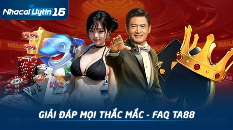 FAQ TA88 - Tổng hợp các giải đáp chi tiết cho người chơi