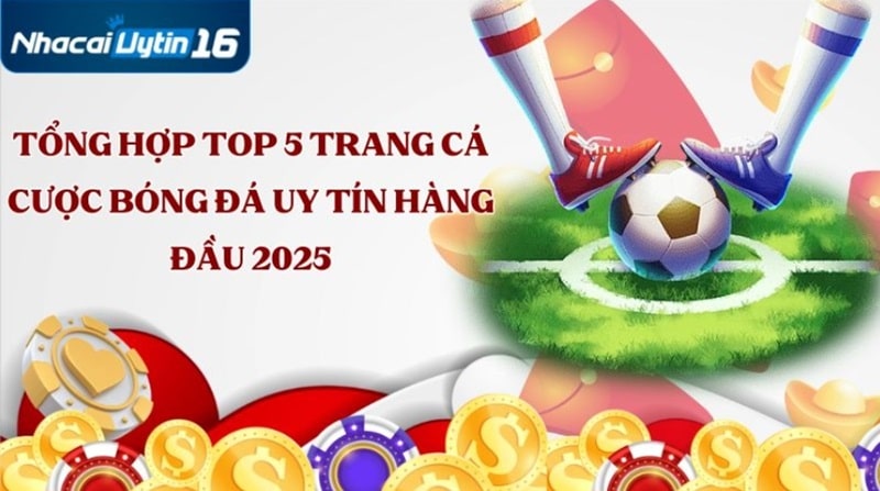 Tổng hợp top 10 trang cá cược bóng đá uy tín hàng đầu 2025
