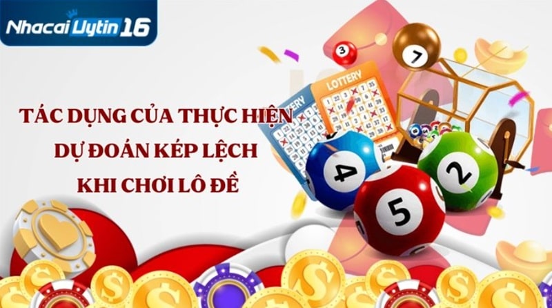 Tác dụng của thực hiện dự đoán kép lệch khi chơi lô đề